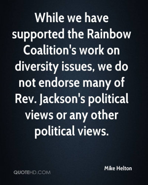 While we have supported the Rainbow Coalition's work on diversity ...