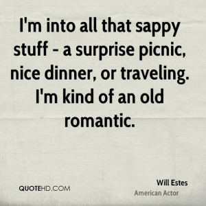 ... picnic, nice dinner, or traveling. I'm kind of an old romantic