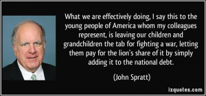 More John Spratt Quotes