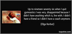 quote-up-to-nineteen-seventy-six-when-i-quit-gymnastics-i-was-very ...