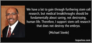 We have a lot to gain through furthering stem cell research, but ...