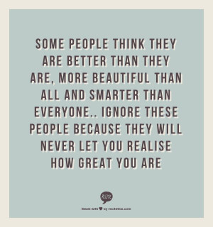 Some people think they are better than they are, more beautiful than ...