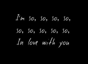 so in love with you