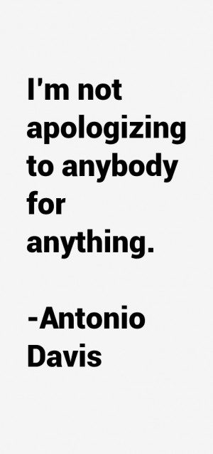 View All Antonio Davis Quotes