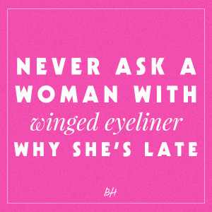 winged eyeliner quote 15 Inspirational Beauty Quotes Each Girl Demands ...
