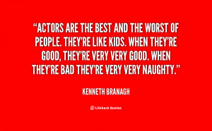 quote-Kenneth-Branagh-actors-are-the-best-and-the-worst-87907.png