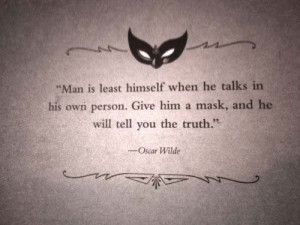 Give A Man A Mask And He Will Tell You The Truth Best Quotes