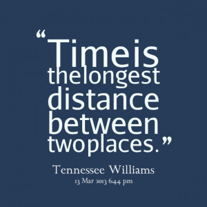Quotes About Time And Distance Quotes picture: time is the