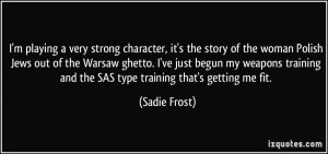 playing a very strong character, it's the story of the woman ...