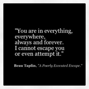 Everything. ..everywhere. . Beau Taplin