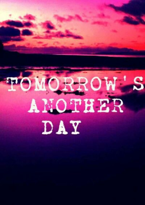 Tomorrow's another day
