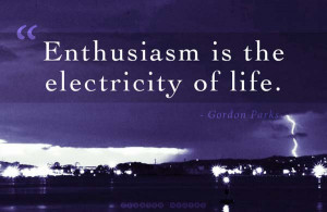 The 55 Best Enthusiasm Quotes