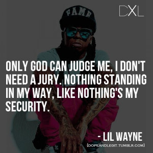 dope, dxl, legit, life, lil wayne, quotes, swag
