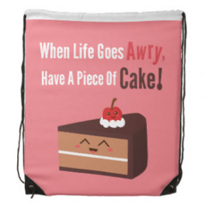 Cute Chocolate Cake Funny Quote Food Humor Backpacks