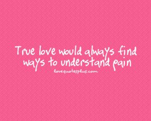 Home » Picture Quotes » True Love » True love would always find ...