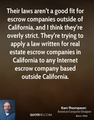 Their laws aren't a good fit for escrow companies outside of ...