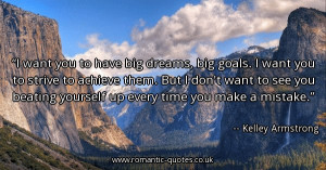 want-you-to-have-big-dreams-big-goals-i-want-you-to-strive-to ...
