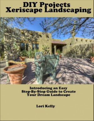 DIY Projects: Xeriscape Landscaping -Mantesh