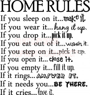 home rules if you sleep on it make it if you wear it hang it up if you ...