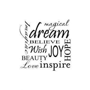 Magical Dream Believe Wish Joy Beauty Love Inspire Hope