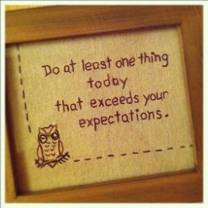 Exceed your expectations! #quote #wordstoliveby