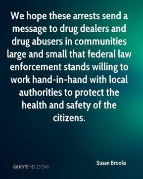 Susan Brooks - We hope these arrests send a message to drug dealers ...