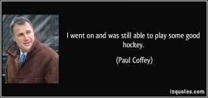 More Paul Coffey Quotes