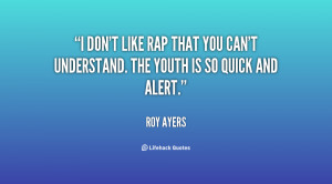 quote-Roy-Ayers-i-dont-like-rap-that-you-cant-62821.png