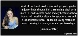 ... even choosing it as a major when I got to college. - Danica McKellar