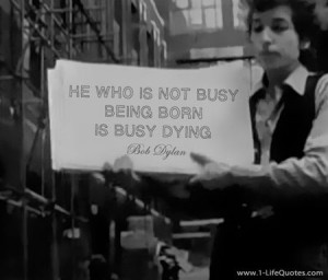 bob dylan quotes about life - Google Search