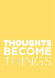 thoughts become things - Google Search