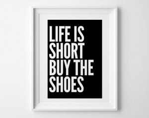 is short buy the shoes, quote poster print, Typography Posters, Home ...