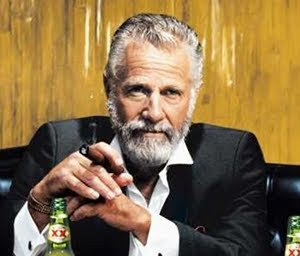 STAY THIRSTY MY FRIENDS - HOW THE MOST INTERESTING MAN IN THE WORLD ...