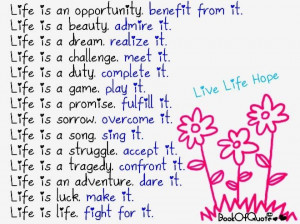 Life Is an Opportunity Benefit from It ~ Beauty Quote