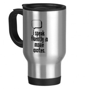 speak fluently in movie quotes coffee mugs