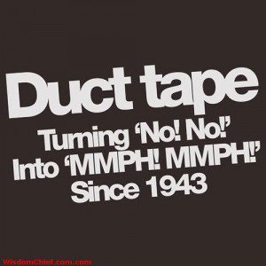 The Secret Of Duct Tape Funny Quote