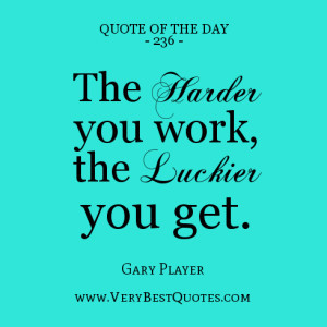 work-quote-of-the-day-The-harder-you-work-the-luckier-you-get-300x300 ...