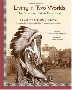 Living in two worlds : the American Indian experience illustrated