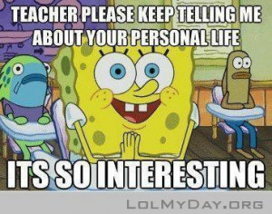 Spongebob Quotes About School hate it when they do that