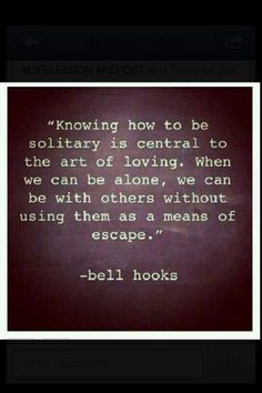 ... Relationship, Solitude And Peace Quotes, Friend, Alone Time Quotes