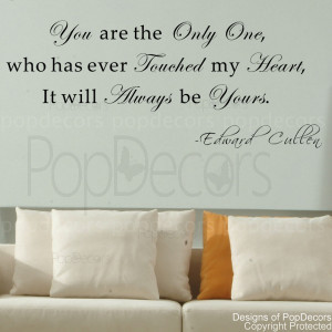 you are the only one who has ever touched my heart-quote decals