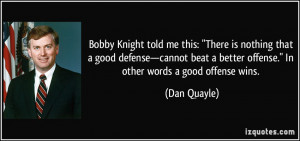 Bobby Knight told me this: