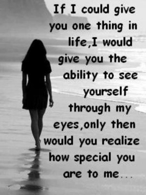 Quotes about you realize how special you are to me
