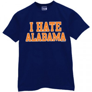HATE ALABAMA T-Shirt for Auburn Fans.