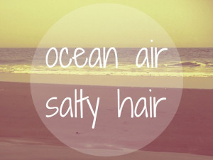 And Ocean Air Salty Hair