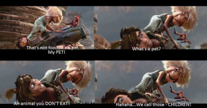 That's not food it's a pet My pet! What's a pet? An animal you don't ...