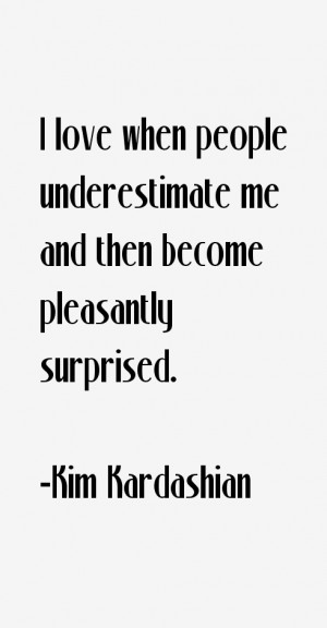love when people underestimate me and then become pleasantly ...
