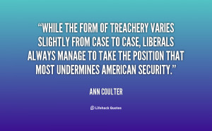File Name : quote-Ann-Coulter-while-the-form-of-treachery-varies ...