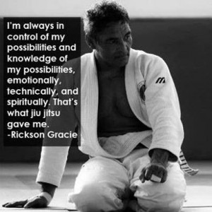 Great quote from Rickson Gracie.