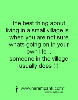 ... could be the best thing about living in a village ? - Funny one liner
